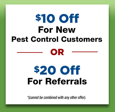 $10 Off For New Pest Control Customers Or $20 Off For Referrals Offer